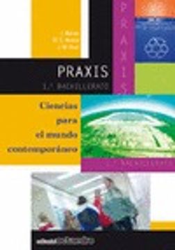 portada Ciencias para el mundo contemporáneo: Praxis - 1º Bachillerato (Programa Praxis)