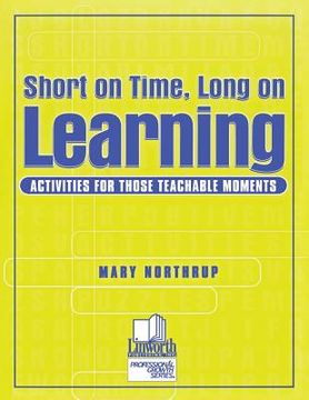 portada short on time, long on learning: activities for those teachable moments (en Inglés)