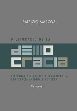 portada Diccionario de la Democracia: Diccionario Clasico y Literario de la Democracia Antigua y Moderna