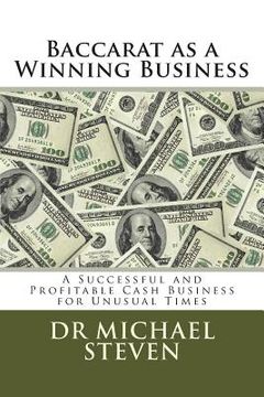 portada Baccarat as a Winning Business: A Successful and Profitable Cash Business for Unusual Times