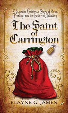 portada The Saint of Carrington: A Spirited Christmas Story of Hope, Healing, and the Power of Believing (in English)