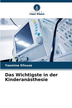 portada Das Wichtigste in der Kinderanästhesie (en Alemán)