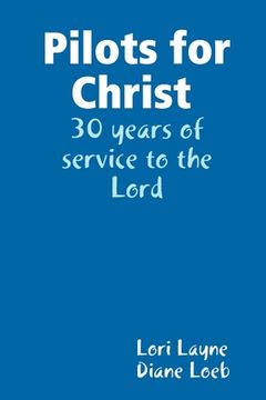 portada Pilots for Christ 30 years of service to the Lord (en Inglés)