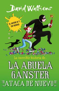 La Increible Historia De. La Abuela Ganster Ataca de Nuevo (Serie David Walliams) (Ebook)