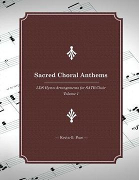 portada Sacred Choral Anthems: LDS Hymn Arrangements for SATB Choir (en Inglés)