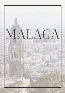 portada Malaga: A decorative book for coffee tables, end tables, bookshelves and interior design styling: Stack Spain city books to ad (en Inglés)