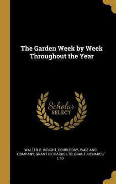portada The Garden Week by Week Throughout the Year (en Inglés)