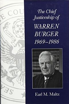 portada The Chief Justiceship of Warren Burger, 1969-1986 (Chief Justiceships of the United States Supreme Court) (en Inglés)