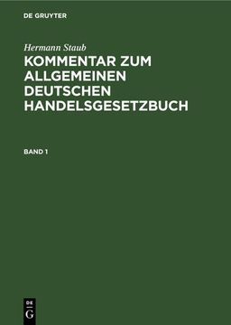 portada Hermann Staub: Kommentar zum Allgemeinen Deutschen Handelsgesetzbuch. Band 1 (en Alemán)