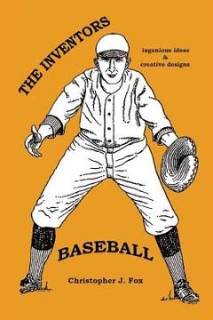 portada The Inventors: Baseball: ingenious ideas / creative designs