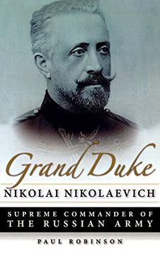 portada Grand Duke Nikolai Nikolaevich: Supreme Commander of the Russian Army (Niu Series in Slavic, East European, and Eurasian Studies) (in English)