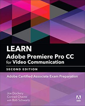 portada Learn Adobe Premiere pro cc for Video Communication: Adobe Certified Associate Exam Preparation (Adobe Certified Associate (Aca)) (in English)
