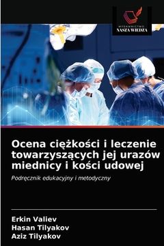 portada Ocena ciężkości i leczenie towarzyszących jej urazów miednicy i kości udowej (en Polaco)
