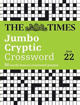 portada The Times Jumbo Cryptic Crossword Book 22: 50 World-Famous Crossword Puzzles (en Inglés)