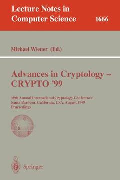 portada advances in cryptology - crypto '99: 19th annual international cryptology conference, santa barbara, california, usa, august 15-19, 1999 proceedings (in English)