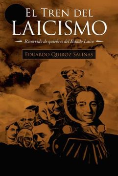 portada El Tren del Laicismo: Recorrido de Quiebres del Estado Laico (in Spanish)
