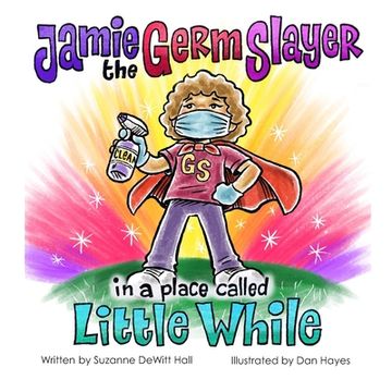 portada Jamie the Germ Slayer in a Place Called Little While (en Inglés)