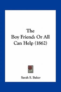 portada the boy friend: or all can help (1862) (en Inglés)