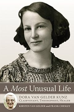 portada A Most Unusual Life: Dora van Gelder Kunz: Clairvoyant, Theosophist, Healer (en Inglés)