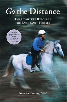 portada Go the Distance: The Complete Resource for Endurance Horses