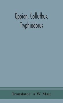 portada Oppian, Colluthus, Tryphiodorus (en Inglés)