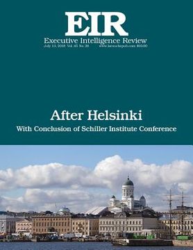 portada After Helsinki: Executive Intelligence Review; Volume 45, Issue 28 (en Inglés)
