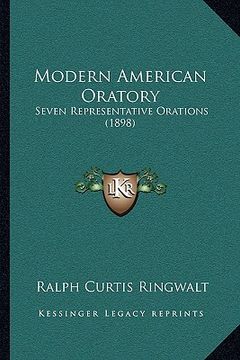 portada modern american oratory: seven representative orations (1898) (en Inglés)