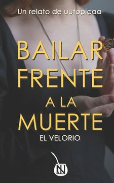 Bailar frente a la muerte: El velorio