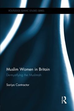 portada Muslim Women in Britain: De-Mystifying the Muslimah (in English)
