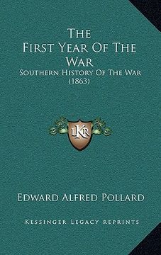 portada the first year of the war: southern history of the war (1863) (en Inglés)