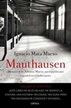 portada MAUTHAUSEN: MEMORIAS DE ALFONSO MAESO, UN REPUBLICANO ESPAÑOL EN EL HOLOCA