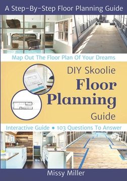 portada DIY Skoolie Floor Planning: A Step-By-Step Guide to Maximizing Your Living Space (en Inglés)