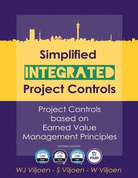 portada Simplified Integrated Project Controls: Project Controls Based On Earned Value Management Principles