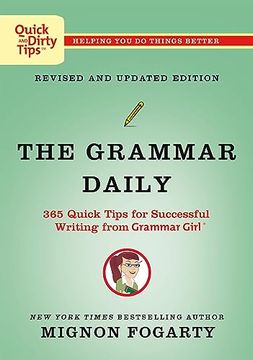 portada The Grammar Daily: 365 Quick Tips for Successful Writing From Grammar Girl (Quick & Dirty Tips) (en Inglés)