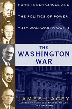 portada The Washington War: Fdr's Inner Circle and the Politics of Power That won World war ii (in English)