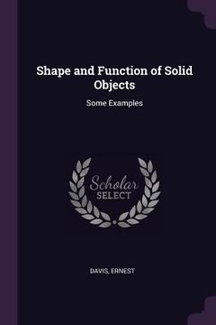 portada Shape and Function of Solid Objects: Some Examples (en Inglés)
