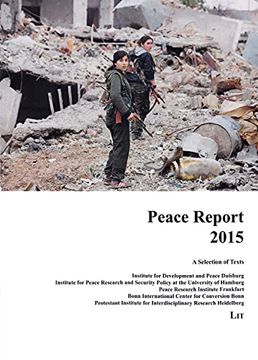 portada Peace Report 2015 a Selection of Texts Institute for Development and Peace, Duisburg, Institute for Peace Research and Security Policy at the Politics Internationale Politik