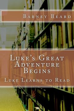 portada Luke's Great Adventure: Luke Learns to Read (en Inglés)