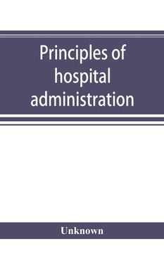 portada Principles of hospital administration and the training of hospital executives (en Inglés)