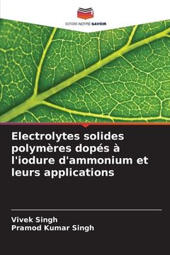 portada Electrolytes solides polymères dopés à l'iodure d'ammonium et leurs applications (in French)