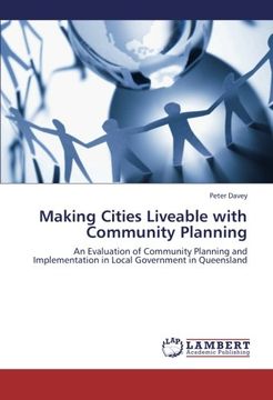 portada Making Cities Liveable with Community Planning: An Evaluation of Community Planning and Implementation in Local Government in Queensland