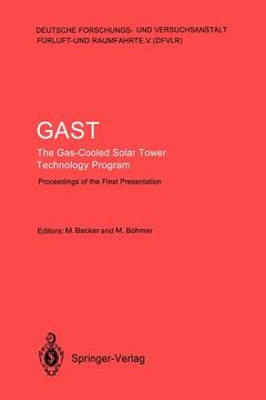 portada gast the gas-cooled solar tower technology program: proceedings of the final presentation may 30 31, lahnstein, federal republic of germany (en Inglés)