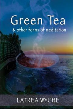 portada Green Tea and Other Forms of Meditation (en Inglés)