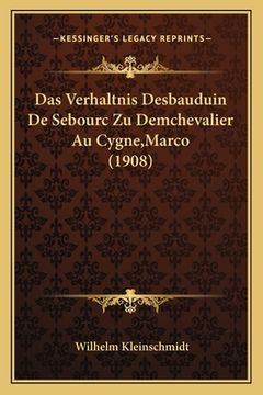portada Das Verhaltnis Desbauduin De Sebourc Zu Demchevalier Au Cygne, Marco (1908) (en Alemán)