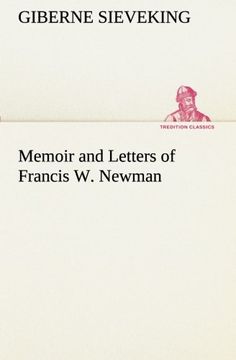 portada Memoir and Letters of Francis W. Newman (TREDITION CLASSICS)