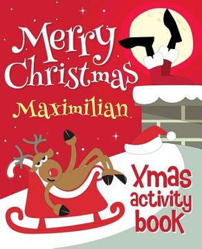 portada Merry Christmas Maximilian - Xmas Activity Book: (Personalized Children's Activity Book)