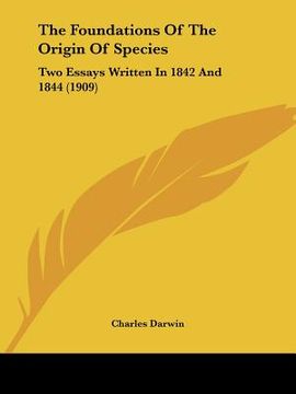 portada the foundations of the origin of species: two essays written in 1842 and 1844 (1909) (in English)