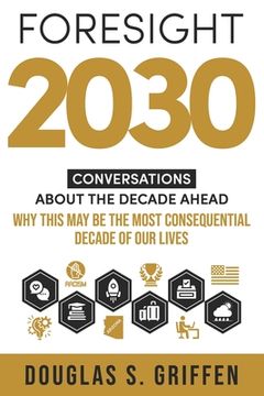 portada Foresight 2030: Conversations About The Decade Ahead (in English)