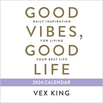 portada Good Vibes, Good Life 2024 Calendar: Daily Inspiration for Living Your Best Life (en Inglés)
