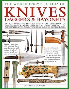 portada Knives, Daggers & Bayonets, the World Encyclopedia of: An Authoritative History and Visual Directory of Sharp-Edged Weapons and Blades From Around the World, With More Than 700 Photographs (en Inglés)